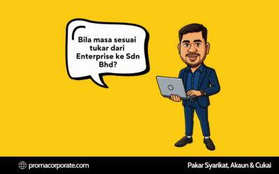 Bila Masa Sesuai Tukar Dari Enterprise ke Sdn Bhd?